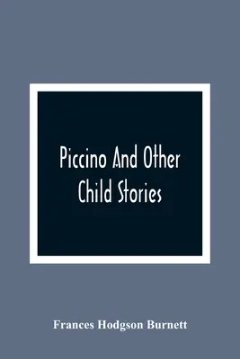 Piccino et autres histoires d'enfants - Piccino And Other Child Stories