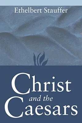 Le Christ et les Césars : Esquisses historiques - Christ and the Caesars: Historical Sketches