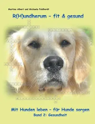 R(H)undherum - fit & gesund : Mit Hunden leben - fr Hunde sorgen - R(H)undherum - fit & gesund: Mit Hunden leben - fr Hunde sorgen