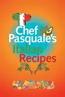 Recettes italiennes du chef Pasquale - Chef Pasquale's Italian Recipes