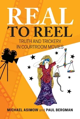 Du réel à la bobine : Vérité et supercherie dans les films d'audience - Real to Reel: Truth and Trickery in Courtroom Movies