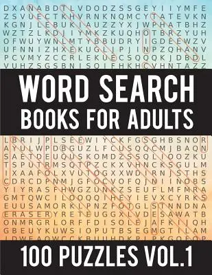 Livres de mots cachés pour adultes : 100 Word Search Puzzles - (Word Search Large Print) - Activity Books For Adults Vol.1 : Word Search Books For Adults - Word Search Books For Adults: 100 Word Search Puzzles - (Word Search Large Print) - Activity Books For Adults Vol.1: Word Search Books For Adults