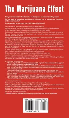L'effet marijuana : Révéler les vérités cachées sur la marijuana et ses effets sur le corps et l'esprit - The Marijuana Effect: Revealing The Hidden Truths About Marijuana And How It Really Affects Your Mind And Body