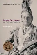Un pont entre deux peuples : Le chef Peter E. Jones, 1843a 1909 - Bridging Two Peoples: Chief Peter E. Jones, 1843a 1909