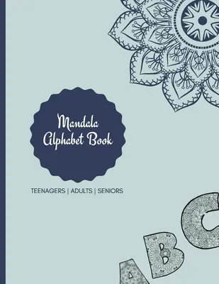 Livre de coloriage Mandala : Le livre de coloriage Mandala pour les adultes : Les pages de coloriage pour les filles, les garçons et les enfants. - Mandala Coloring Book: Mandala Coloring Book for Adults: Beautiful Large Print Patterns and Floral Letters Coloring Page Designs for Girls, B