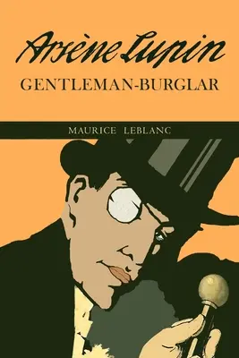 Les Aventures extraordinaires d'Arsène Lupin, gentleman-cambrioleur - The Extraordinary Adventures of Arsene Lupin, Gentleman-Burglar