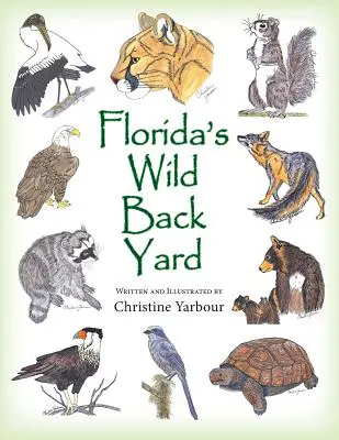 L'arrière-cour sauvage de la Floride - Florida's Wild Back Yard