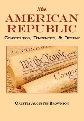 La République américaine : Texte original complet - The American Republic: Complete Original Text