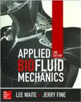 Mécanique des biofluides appliquée, deuxième édition - Applied Biofluid Mechanics, Second Edition