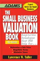 Le livre de l'évaluation des petites entreprises : Des techniques faciles à utiliser qui vous aideront à... Déterminer un prix juste, négocier les conditions, minimiser les impôts - The Small Business Valuation Book: Easy-To-Use Techniques That Will Help You... Determine a Fair Price, Negotiate Terms, Minimize Taxes