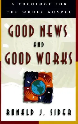 Bonne nouvelle et bonnes œuvres : Une théologie pour l'ensemble de l'Évangile - Good News and Good Works: A Theology for the Whole Gospel