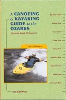 Guide du canoë-kayak dans les Ozarks - A Canoeing and Kayaking Guide to the Ozarks