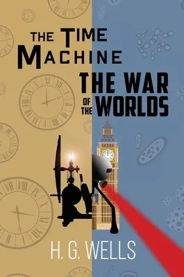 La machine à voyager dans le temps et La guerre des mondes (couverture cartonnée classique de la Bibliothèque du lecteur) - The Time Machine and The War of the Worlds (A Reader's Library Classic Hardcover)