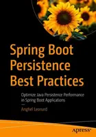 Spring Boot Persistence Best Practices : Optimiser les performances de la persistance Java dans les applications Spring Boot - Spring Boot Persistence Best Practices: Optimize Java Persistence Performance in Spring Boot Applications