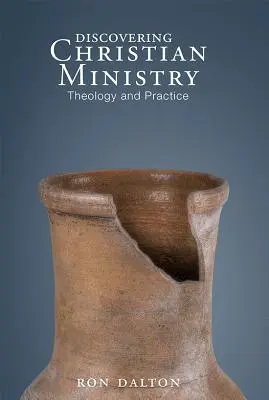 Découvrir le ministère chrétien : Théologie et pratique - Discovering Christian Ministry: Theology and Practice