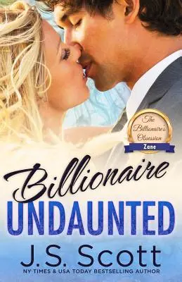 Milliardaire Undaunted : L'obsession du milliardaire Zane - Billionaire Undaunted: The Billionaire's Obsession Zane