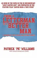 D'un Letterman à un homme meilleur : Un mémoire sur les premiers échecs et les secondes chances - From a Letterman to a Better Man: A Memoir of First Downs and Second Chances