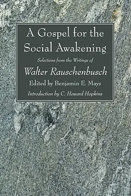 Un évangile pour le réveil social : Sélection d'écrits de Walter Rauschenbusch - A Gospel for the Social Awakening: Selections from the Writings of Walter Rauschenbusch