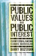 Valeurs publiques et intérêt public : Contrebalancer l'individualisme économique - Public Values and Public Interest: Counterbalancing Economic Individualism