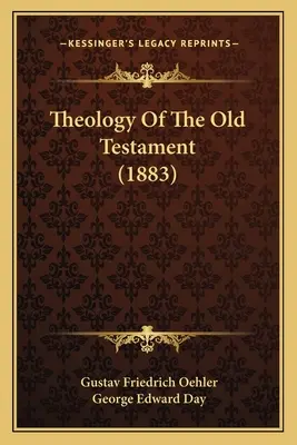Théologie de l'Ancien Testament (1883) - Theology Of The Old Testament (1883)