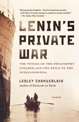 La guerre privée de Lénine : Le voyage du vapeur philosophique et l'exil de l'intelligentsia - Lenin's Private War: The Voyage of the Philosophy Steamer and the Exile of the Intelligentsia