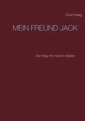 Mein Freund Jack : Der Weg mit meinem Meister (Mon ami Jack : le chemin avec mon maître) - Mein Freund Jack: Der Weg mit meinem Meister