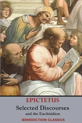 Discours choisis d'Épictète, et l'Enchiridion - Selected Discourses of Epictetus, and the Enchiridion