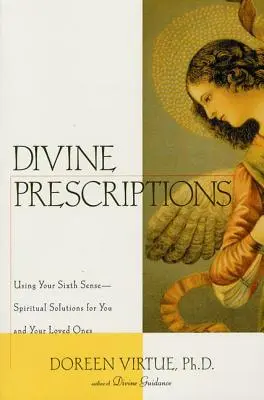 Divine Prescriptions : Des solutions spirituelles pour vous et vos proches - Divine Prescriptions: Spiritual Solutions for You and Your Loved Ones