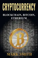 Cryptocurrency : 3 en 1 - Blockchain, Bitcoin, Ethereum - Cryptocurrency: 3 In 1 - Blockchain, Bitcoin, Ethereum