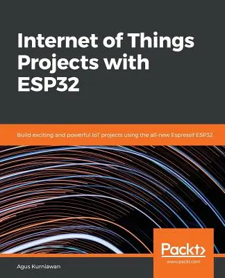 Projets Internet des objets avec ESP32 - Internet of Things Projects with ESP32