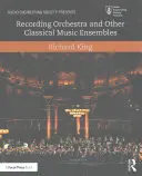 Enregistrement d'un orchestre et d'autres ensembles de musique classique - Recording Orchestra and Other Classical Music Ensembles