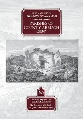 Mémoires d'Irlande de l'Ordnance Survey : Paroisses du comté d'Armagh 1835-8 - Ordnance Survey Memoirs of Ireland: Parishes of Co. Armagh 1835-8