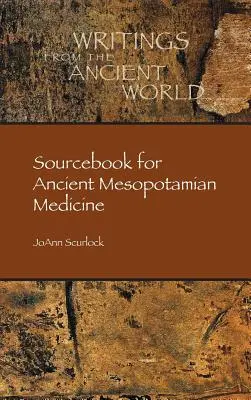 Sourcebook for Ancient Mesopotamian Medicine (en anglais) - Sourcebook for Ancient Mesopotamian Medicine