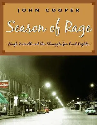 La saison de la rage : Hugh Burnett et la lutte pour les droits civiques - Season of Rage: Hugh Burnett and the Struggle for Civil Rights