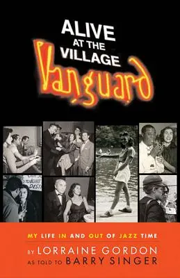 Vivant au Village Vanguard : Ma vie dans et hors du temps du jazz - Alive at the Village Vanguard: My Life In and Out of Jazz Time