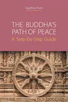 Le chemin de la paix de Bouddha : Un guide pas à pas - The Buddha's Path of Peace: A Step-by-Step Guide