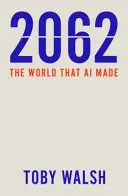 2062 : Le monde que l'IA a créé - 2062: The World That AI Made