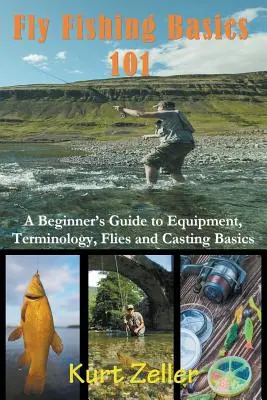 La pêche à la mouche 101 : un guide pour les débutants sur l'équipement, la terminologie, les mouches et les bases du lancer. - Fly Fishing 101: A Beginner's Guide to Equipment, Terminology, Flies and Casting Basics