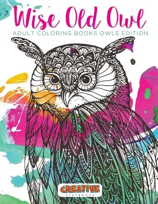 Livre de coloriage pour adultes « Wise Old Owl » - Owls Edition - Wise Old Owl Adult Coloring Books Owls Edition