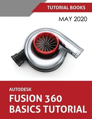 Tutoriel sur les bases d'Autodesk Fusion 360 : Mai 2020 - Autodesk Fusion 360 Basics Tutorial: May 2020