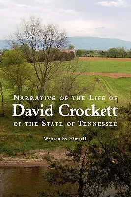 Récit de la vie de David Crockett, de l'État du Tennessee - Narrative of the Life of David Crockett of the State of Tennessee