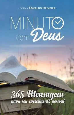 Minuto com Deus : 365 messages pour votre croissance personnelle - Minuto com Deus: 365 mensagens para seu crescimento pessoal