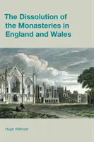 La dissolution des monastères en Angleterre et au Pays de Galles - The Dissolution of the Monasteries in England and Wales