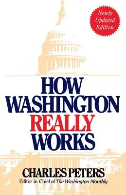 Comment Washington fonctionne vraiment : Quatrième édition - How Washington Really Works: Fourth Edition