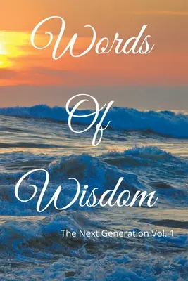 Les mots de la sagesse : La nouvelle génération Vol. 1 - Words of Wisdom: The Next Generation Vol. 1