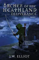 L'Archer de la lande : Délivrance - Archer of the Heathland: Deliverance