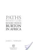 Les chemins sans gloire : Richard Francis Burton en Afrique - Paths Without Glory: Richard Francis Burton in Africa