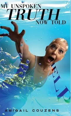 Ma vérité inavouée, aujourd'hui révélée - My Unspoken Truth Now Told