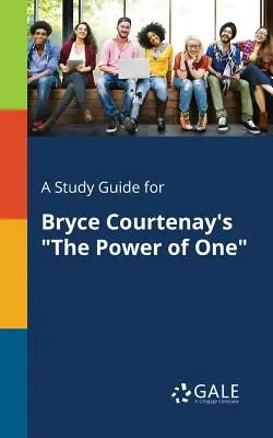 Un guide d'étude pour The Power of One de Bryce Courtenay - A Study Guide for Bryce Courtenay's the Power of One