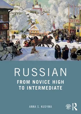 Le russe : Du niveau novice au niveau intermédiaire - Russian: From Novice High to Intermediate